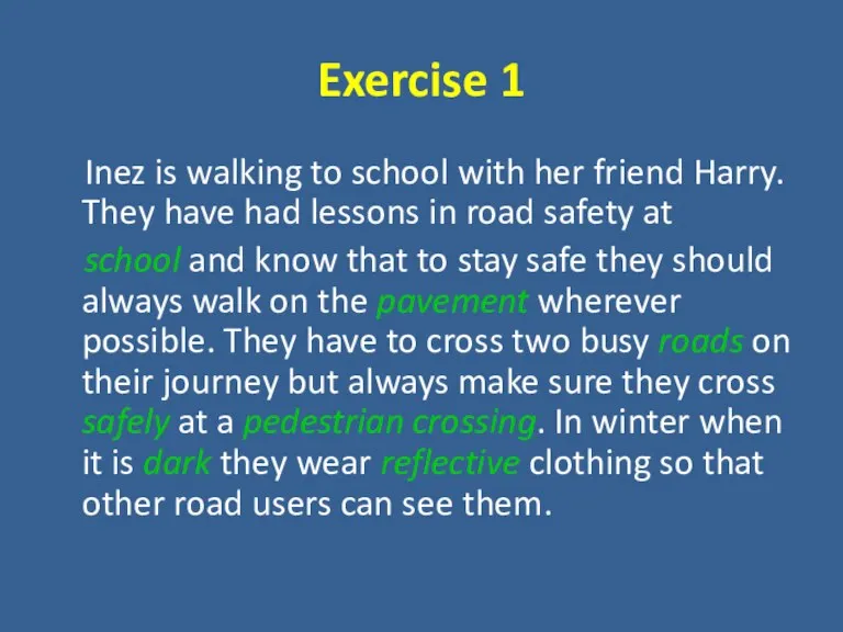 Exercise 1 Inez is walking to school with her friend Harry. They