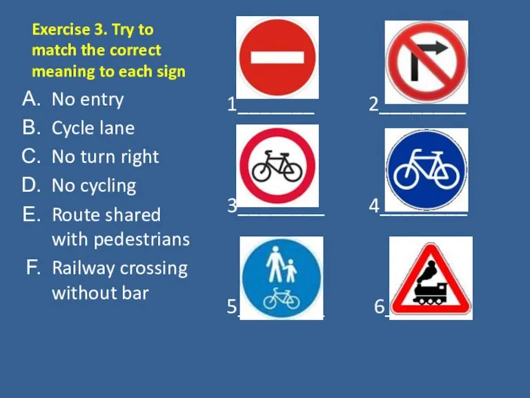 Exercise 3. Try to match the correct meaning to each sign No