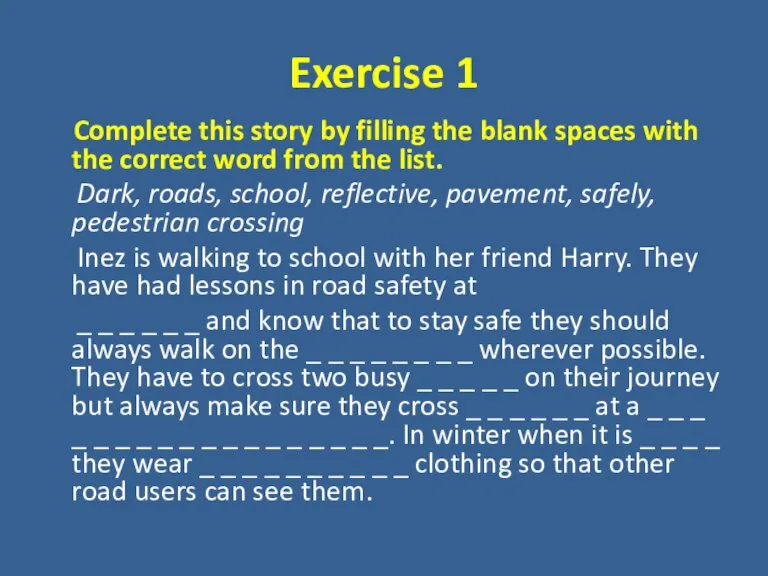 Exercise 1 Complete this story by filling the blank spaces with the