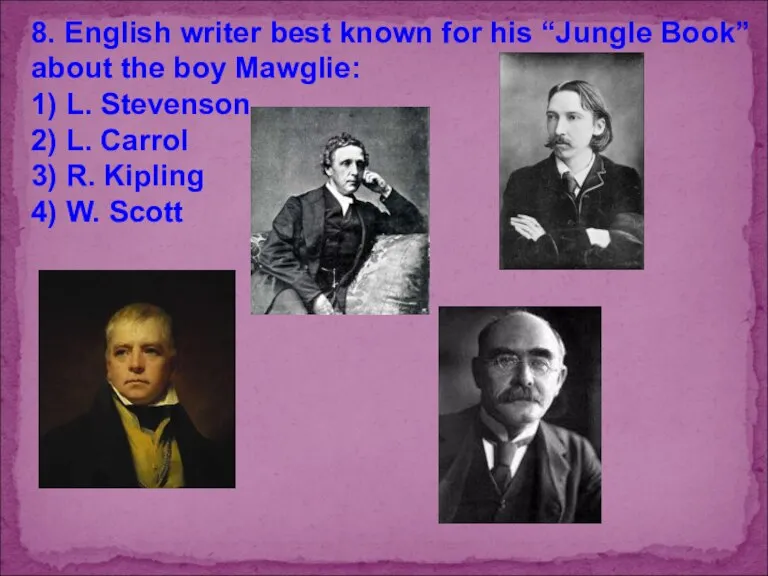 8. English writer best known for his “Jungle Book” about the boy