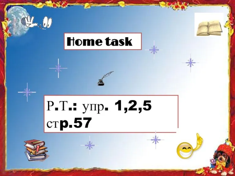 Home task Р.Т.: упр. 1,2,5 стp.57