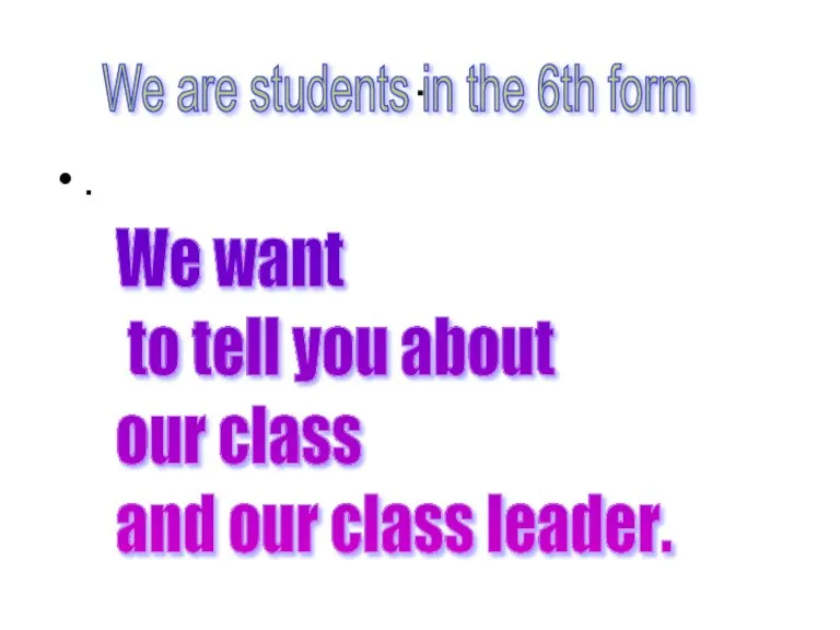 . . We are students in the 6th form We want to