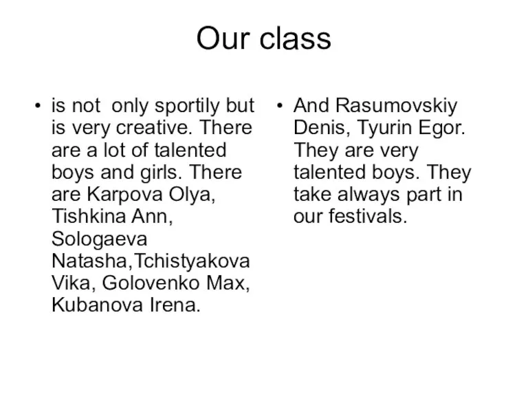 Our class is not only sportily but is very creative. There are