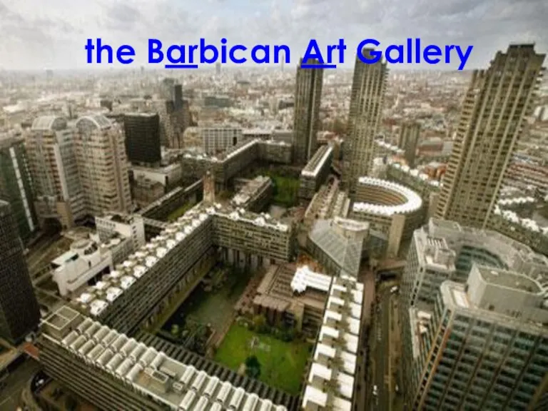 the Barbican Art Gallery