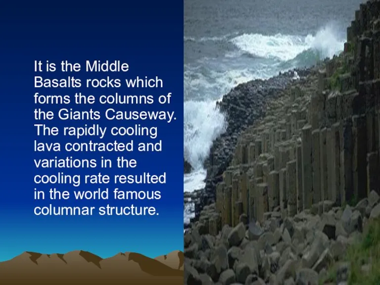 It is the Middle Basalts rocks which forms the columns of the