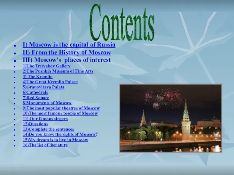 I) Moscow is the capital of Russia II) From the History of