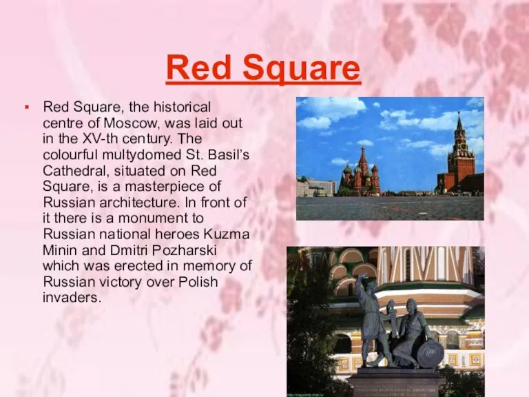 Red Square Red Square, the historical centre of Moscow, was laid out