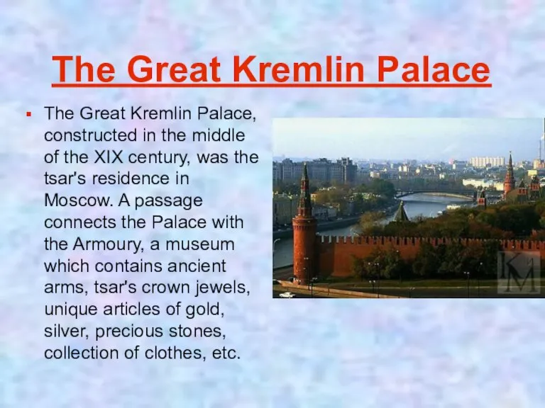 The Great Kremlin Palace The Great Kremlin Palace, constructed in the middle
