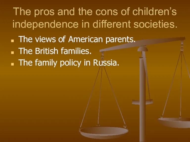 The pros and the cons of children’s independence in different societies. The