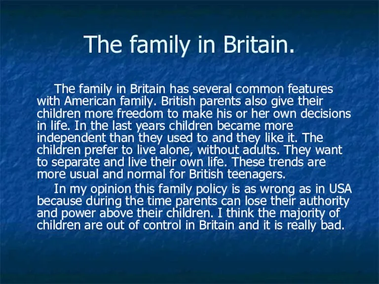 The family in Britain. The family in Britain has several common features