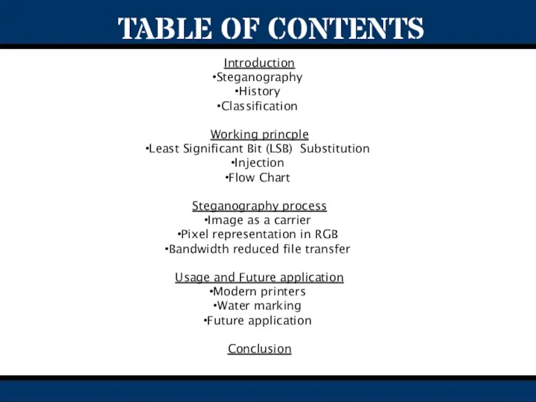 Introduction Steganography History Classification Working princple Least Significant Bit (LSB) Substitution Injection