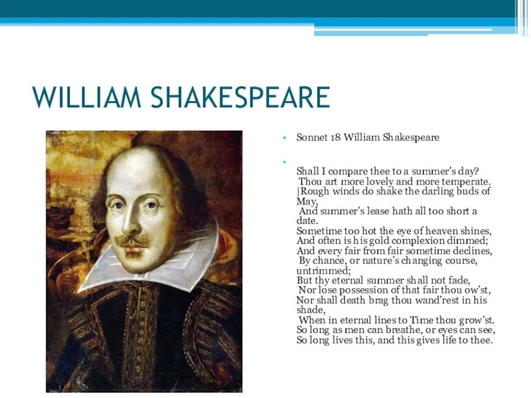 WILLIAM SHAKESPEARE Sonnet 18 William Shakespeare Shall I compare thee to a