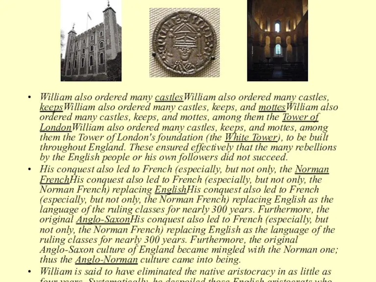 William also ordered many castlesWilliam also ordered many castles, keepsWilliam also ordered