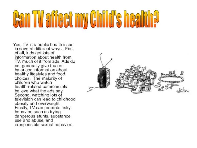 Yes, TV is a public health issue in several different ways. First