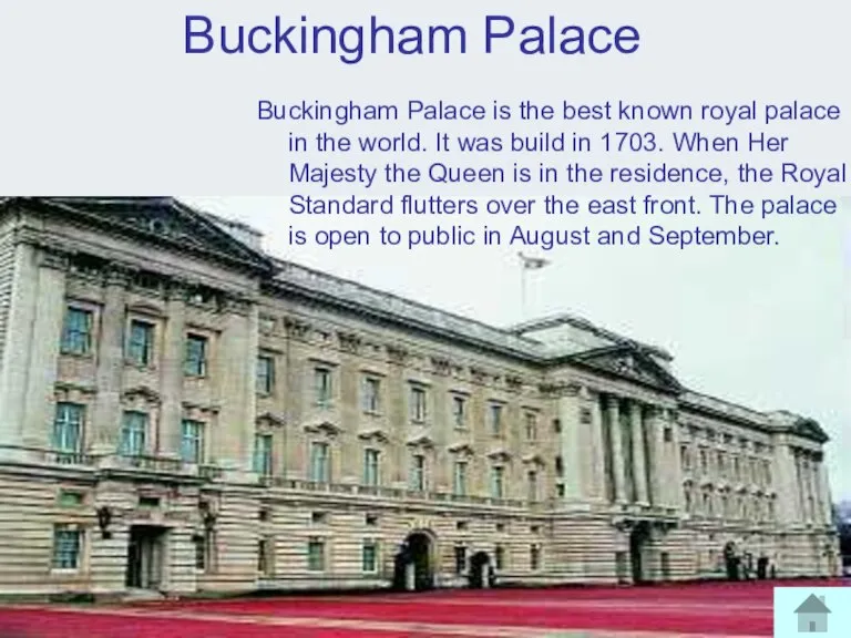 Buckingham Palace Buckingham Palace is the best known royal palace in the
