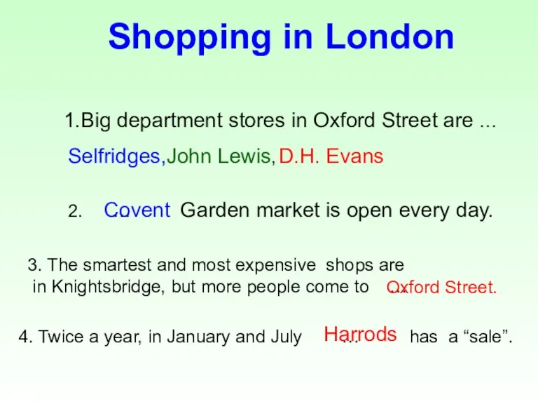 Shopping in London 1.Big department stores in Oxford Street are … Selfridges,