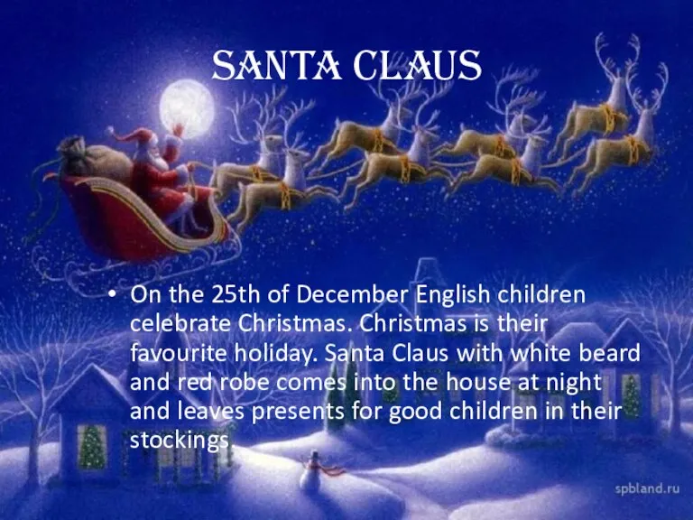 Santa Claus On the 25th of December English children celebrate Christmas. Christmas