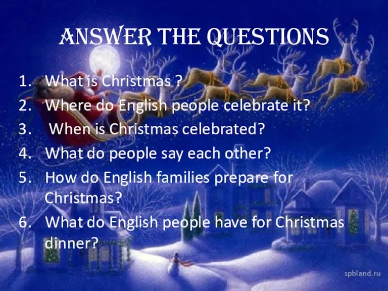 Answer the questions What is Christmas ? Where do English people celebrate