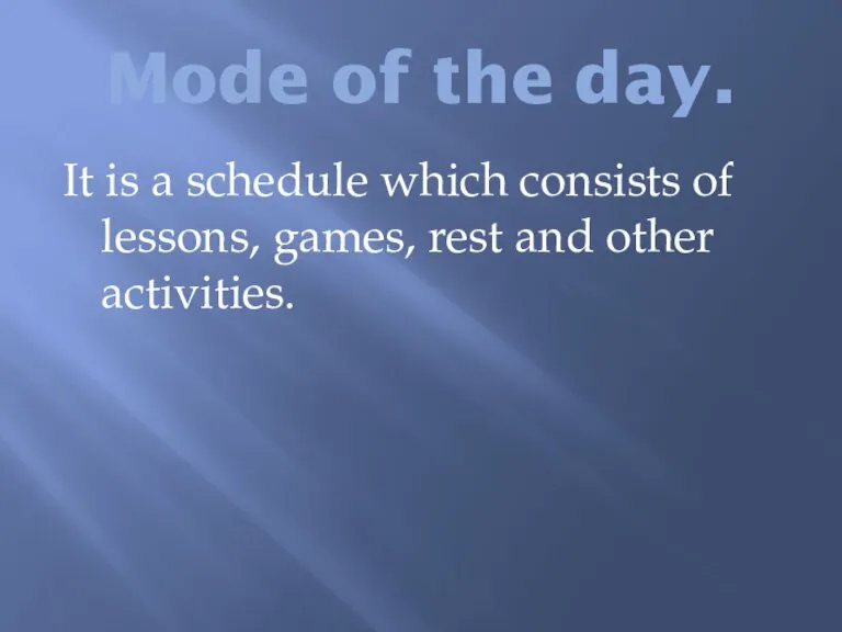 Mode of the day. It is a schedule which consists of lessons,