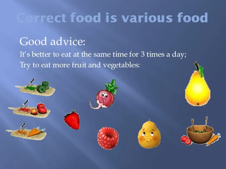 Correct food is various food Good advice: It’s better to eat at