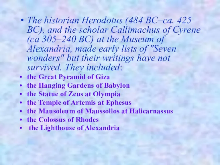 The historian Herodotus (484 BC–ca. 425 BC), and the scholar Callimachus of