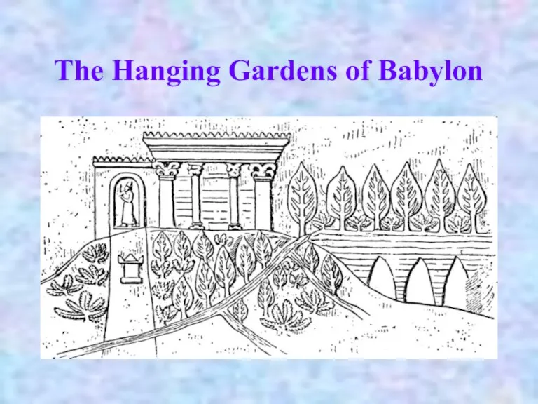 The Hanging Gardens of Babylon