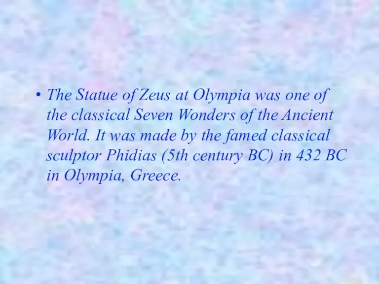 The Statue of Zeus at Olympia was one of the classical Seven