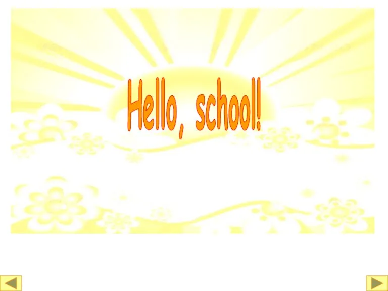 Hello, school!