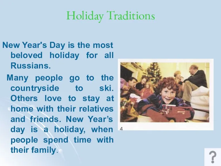 Holiday Traditions New Year's Day is the most beloved holiday for all