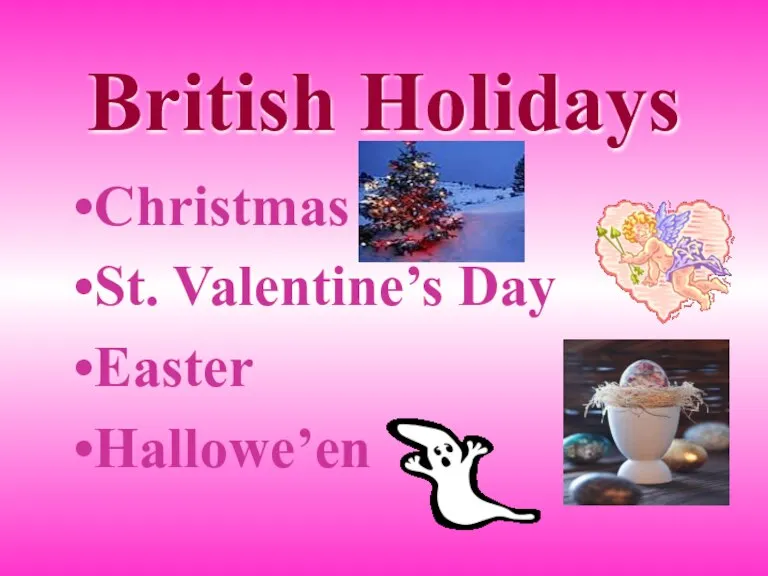 British Holidays Christmas St. Valentine’s Day Easter Hallowe’en