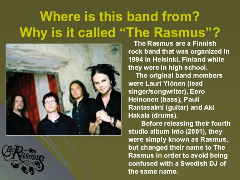 Where is this band from? Why is it called “The Rasmus”? The