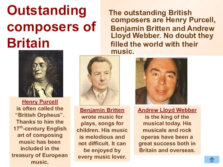 Outstanding composers of Britain The outstanding British composers are Henry Purcell, Benjamin