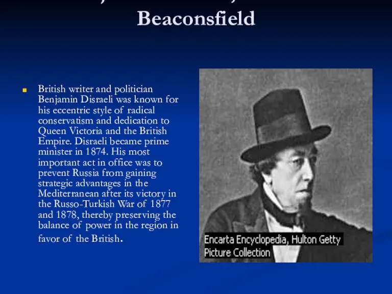 Benjamin Disraeli, 1st earl of Beaconsfield British writer and politician Benjamin Disraeli