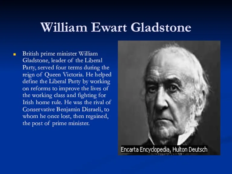 William Ewart Gladstone British prime minister William Gladstone, leader of the Liberal