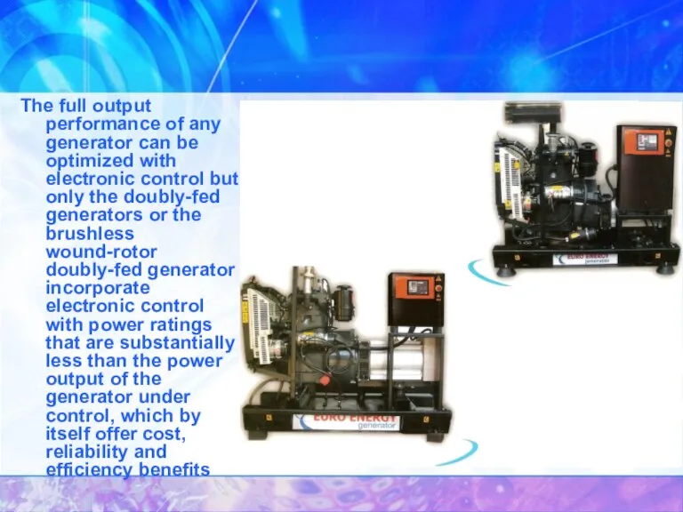 The full output performance of any generator can be optimized with electronic