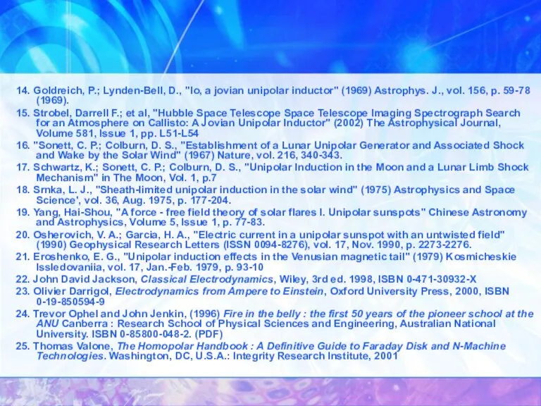 14. Goldreich, P.; Lynden-Bell, D., "Io, a jovian unipolar inductor" (1969) Astrophys.