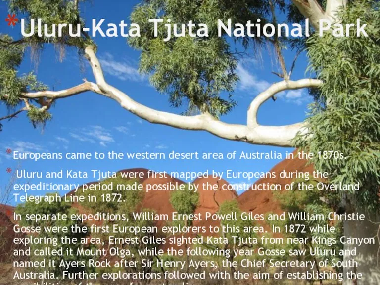 Uluru-Kata Tjuta National Park Europeans came to the western desert area of