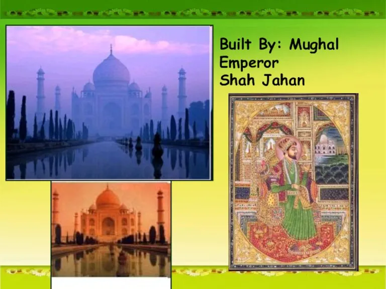 Built By: Mughal Emperor Shah Jahan