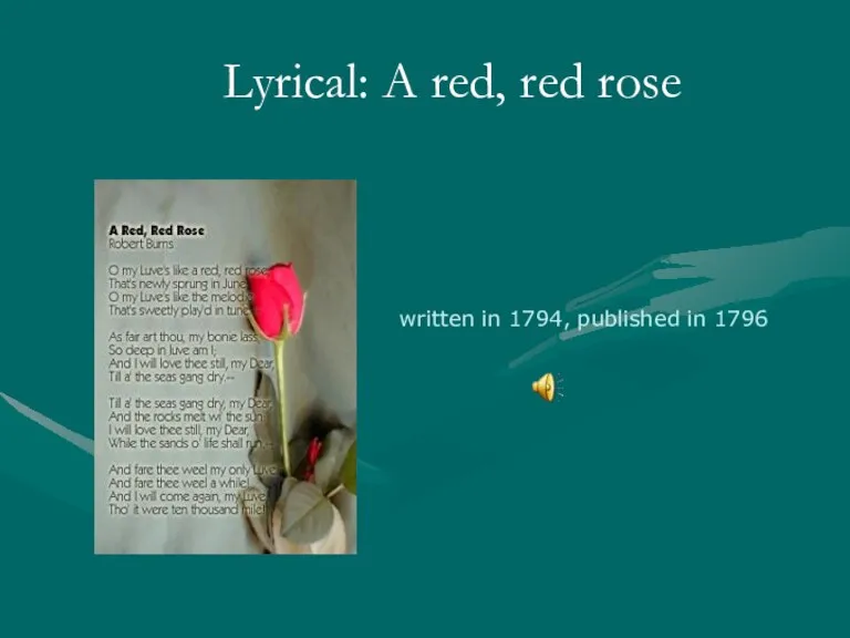 Lyrical: A red, red rose written in 1794, published in 1796