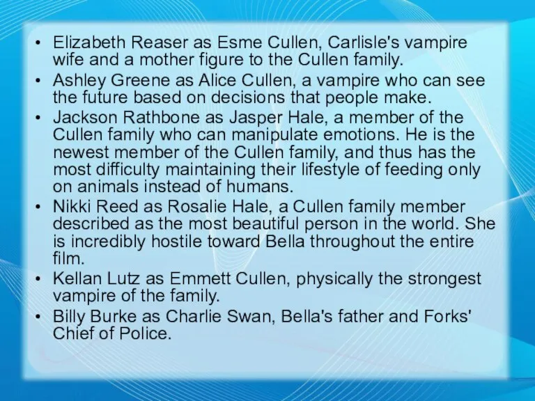 Elizabeth Reaser as Esme Cullen, Carlisle's vampire wife and a mother figure