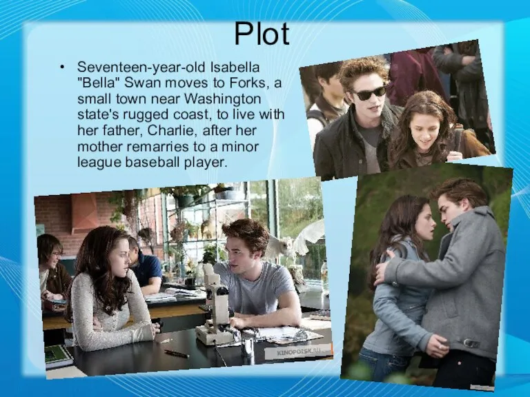 Plot Seventeen-year-old Isabella "Bella" Swan moves to Forks, a small town near