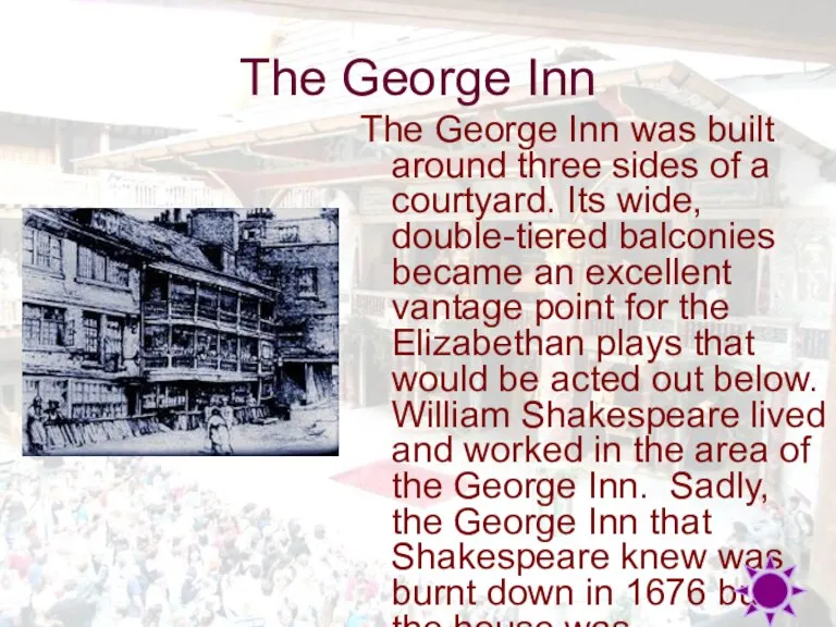 The George Inn The George Inn was built around three sides of