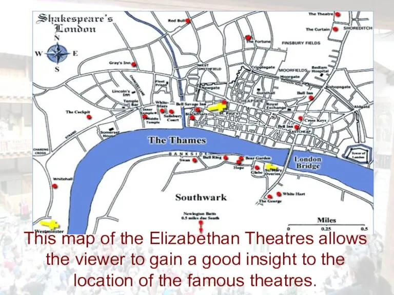 This map of the Elizabethan Theatres allows the viewer to gain a
