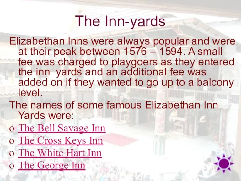 The Inn-yards Elizabethan Inns were always popular and were at their peak