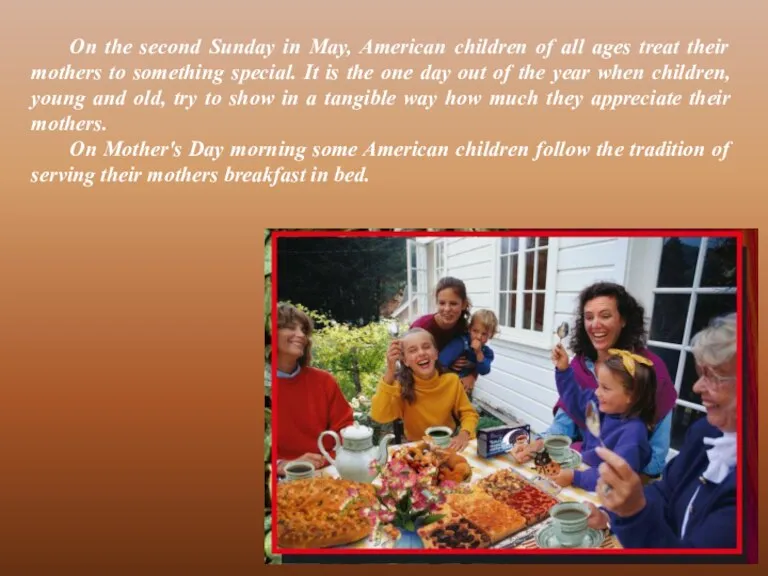 On the second Sunday in May, American children of all ages treat