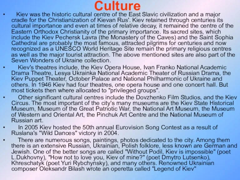 Culture Kiev was the historic cultural centre of the East Slavic civilization