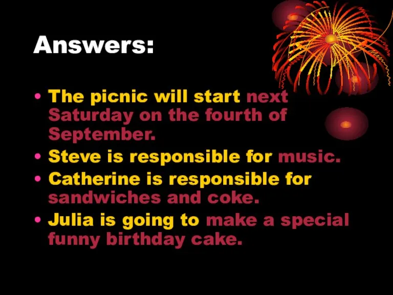 Answers: The picnic will start next Saturday on the fourth of September.