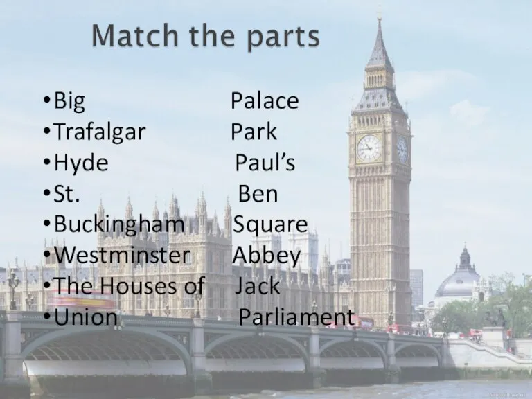 Big Palace Trafalgar Park Hyde Paul’s St. Ben Buckingham Square Westminster Abbey