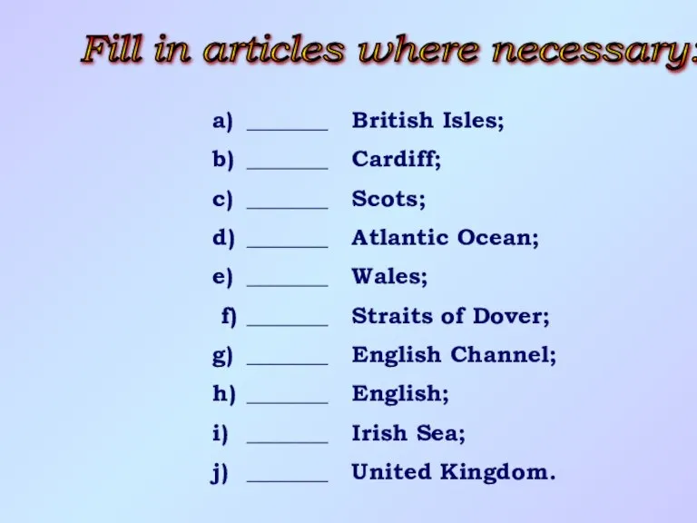 a) _______ British Isles; b) _______ Cardiff; c) _______ Scots; d) _______