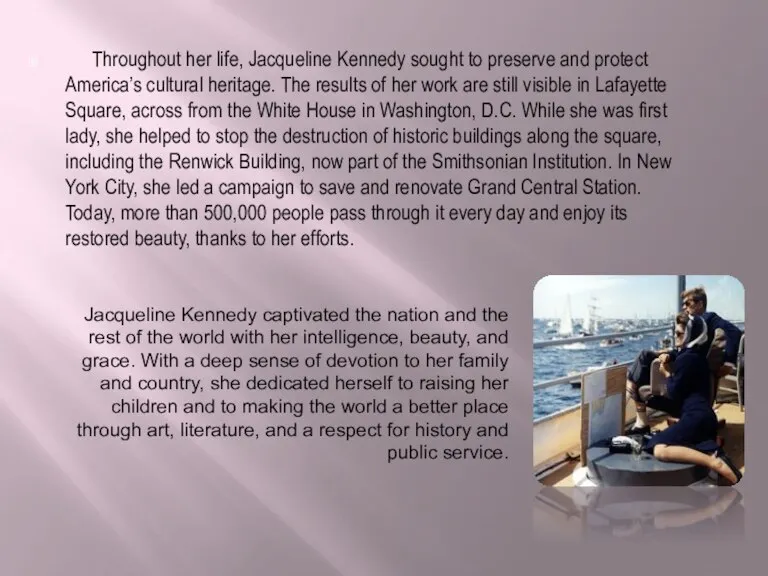 Throughout her life, Jacqueline Kennedy sought to preserve and protect America’s cultural